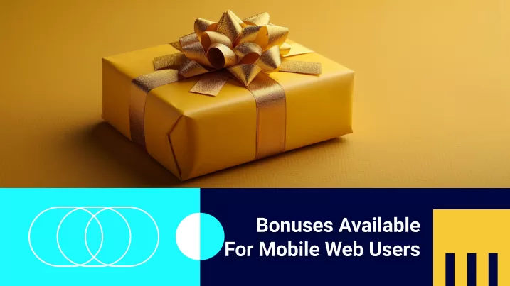 Bonuses Available for Mobile Web Users