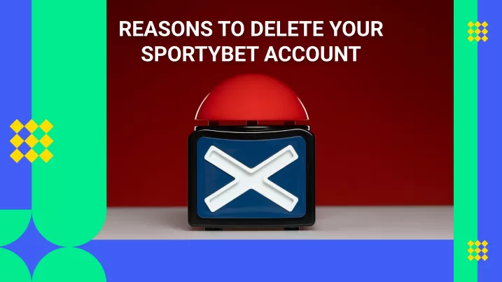 Reasons to Delete Sportybet Account