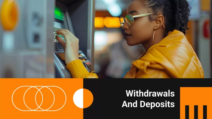 Withdrawals and Deposits